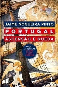 Portugal: Ascens o e Queda