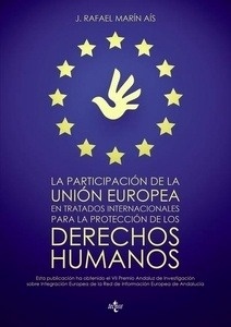 La participación de la Unión Europea en tratados internacionales para la protección de los derechos humanos