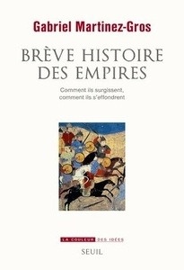 Brève histoire des empires - Comment ils surgissent