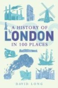 A History of London in 100 Places