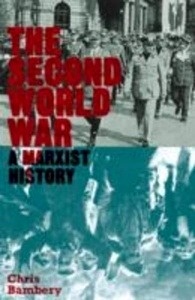 The Second World War: A Marxist History