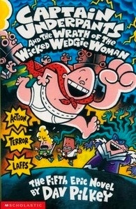 Captain Underpants and the Wrath of the Wicked Wedgie Woman