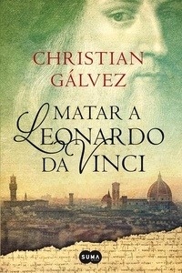 Matar a Leonardo da Vinci