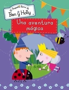 Ben y Holly. Una aventura mágica