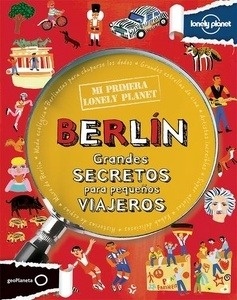 Berlín. Grandes secretos para pequeños viajeros