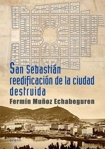 San Sebastián reedificación de la ciudad destruida