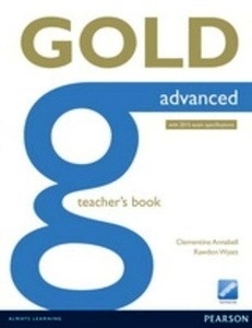Gold Advanced (2015 exam) Teacher's Book (with Online Resources)