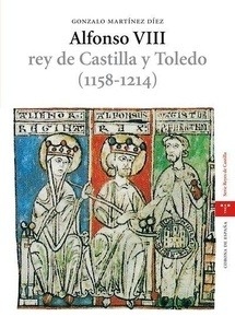 Alfonso VIII, rey de Castilla y Toledo (1158-1214)