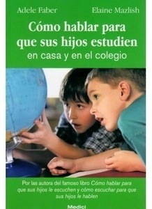 Como hablar para que sus hijos estudien en casa y en el colegio