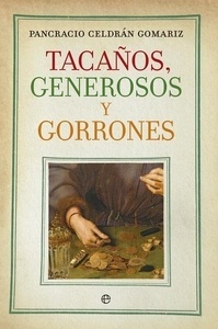 Tacaños, generosos y gorrones