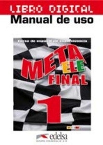 Meta ELE Final 1 (A1-B1+) Libro digital para el profesor: Libro del alumno + Manual de uso