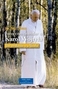 Para comprender a Karol Wojtyla