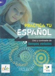 Practica tu español. Uso y contraste de tiempos verbales (A2-B1)
