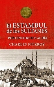 Los sultanes de Estambul por cinco kurus al día