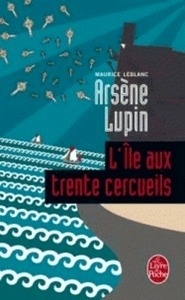 Arsène Lupin: L'île aux trente cercueils