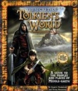 The secrets of Tolkien's world : A Guide to the Peoples and Places of Middle-Earth