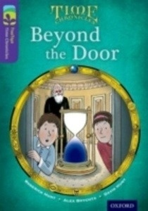 Oxford Reading Tree TreeTops Time Chronicles: Level 11: Beyond the Door