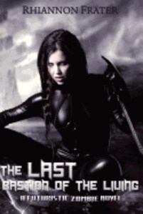 The Last Bastion of the Living: A Futuristic Zombie Novel