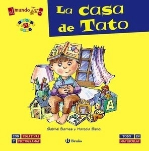 Mis primeros cuentos cortos. El mundo de Tato. La casa de Tato (letra mayúscula)