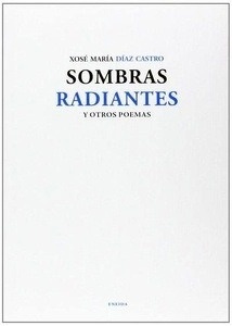 Sombras radiantes y otros poemas