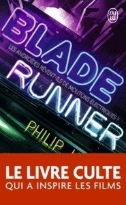 Blade Runner - Les androïdes rêvent-ils de moutons électriques ?