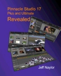 Pinnacle Studio 17 Plus and Ultimate Revealed
