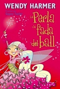 La Perla i la fada del ball (Col lecció La Perla 15)