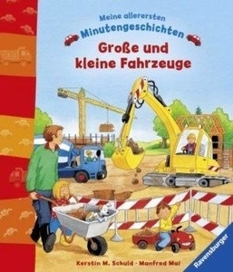 Meine allerersten Minutengeschichten: Grosse und kleine Fahrzeuge