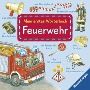 Mein erstes Wörterbuch. Feuerwehr