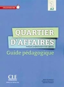 Quartier d'affaires 1 A2 Guide pédagogique