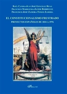 El constitucionalismo frustrado. Proyectos españoles de 1834 a 1976