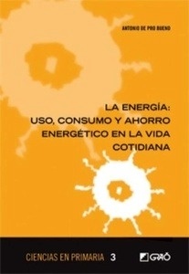 La energía: uso, consumo y ahorro energético