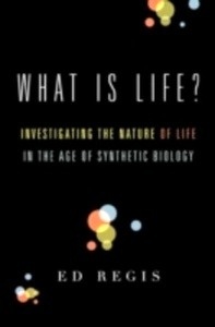 What is Life? Investigating the Nature of Life in the Age of Synthetic Biology