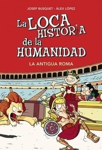 Loca historia de la humanidad 2. Roma