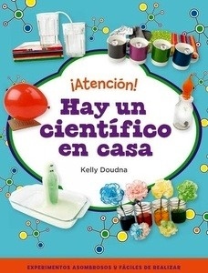 ¡Atención! Hay un científico en casa