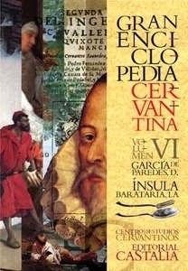 GRAN ENCICLOPEDIA CERVANTINA. Volumen VI.  García de Paredes, D. - Ínsula Barataria, La.