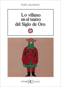Lo villano en el teatro del Siglo de Oro                                        .