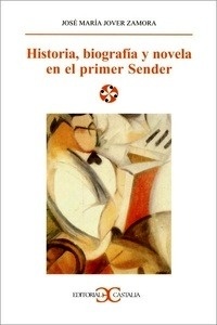 Historia, biografía y novela en el primer Sender                                .