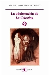 La adulteración de La Celestina                                                 .