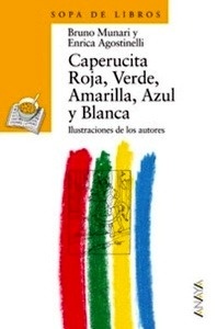 Caperucita Roja, Verde, Amarilla, Azul y Blanca