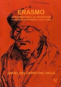 Erasmo. Aproximación a su recepción y crítica en España (1516-1536)