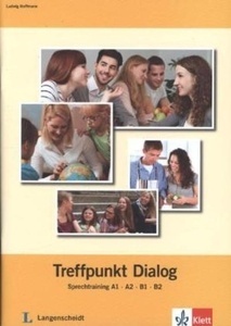 Treffpunkt Dialog - Sprechtraining A1-B2