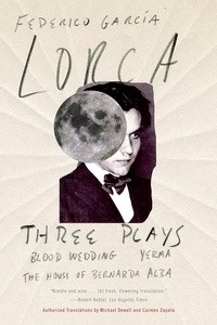 Three Plays: Blood Wedding, Yerma, The House of Bernarda Alba