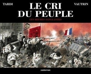 Le cri du peuple Tome 3 Les heures sanglantes