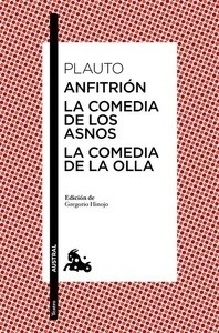 Anfitrión / La comedia de los asnos / La comedia de la olla