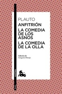 Anfitrión / La comedia de los asnos / La comedia de la olla