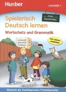 Spielerisch Deutsch lernen. Neue Geschichten, Wortschatz und Grammatik, Lernstufe 1
