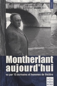 Montherlant aujourd'hui