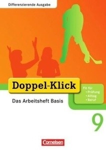 Doppel-Klick, Differenzierende Ausgabe. 9. Schuljahr, Das Arbeitsheft Basis