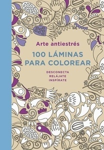 Arte antiestrés 100 láminas para colorear